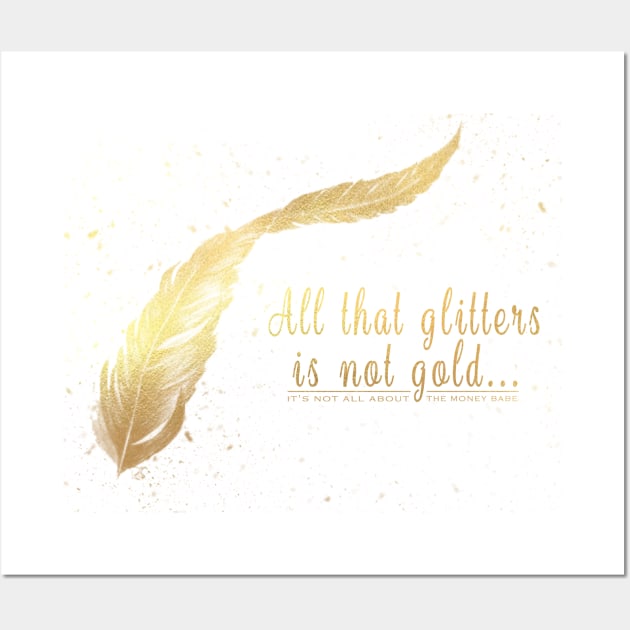 Glitters is not gold Wall Art by StudioIris